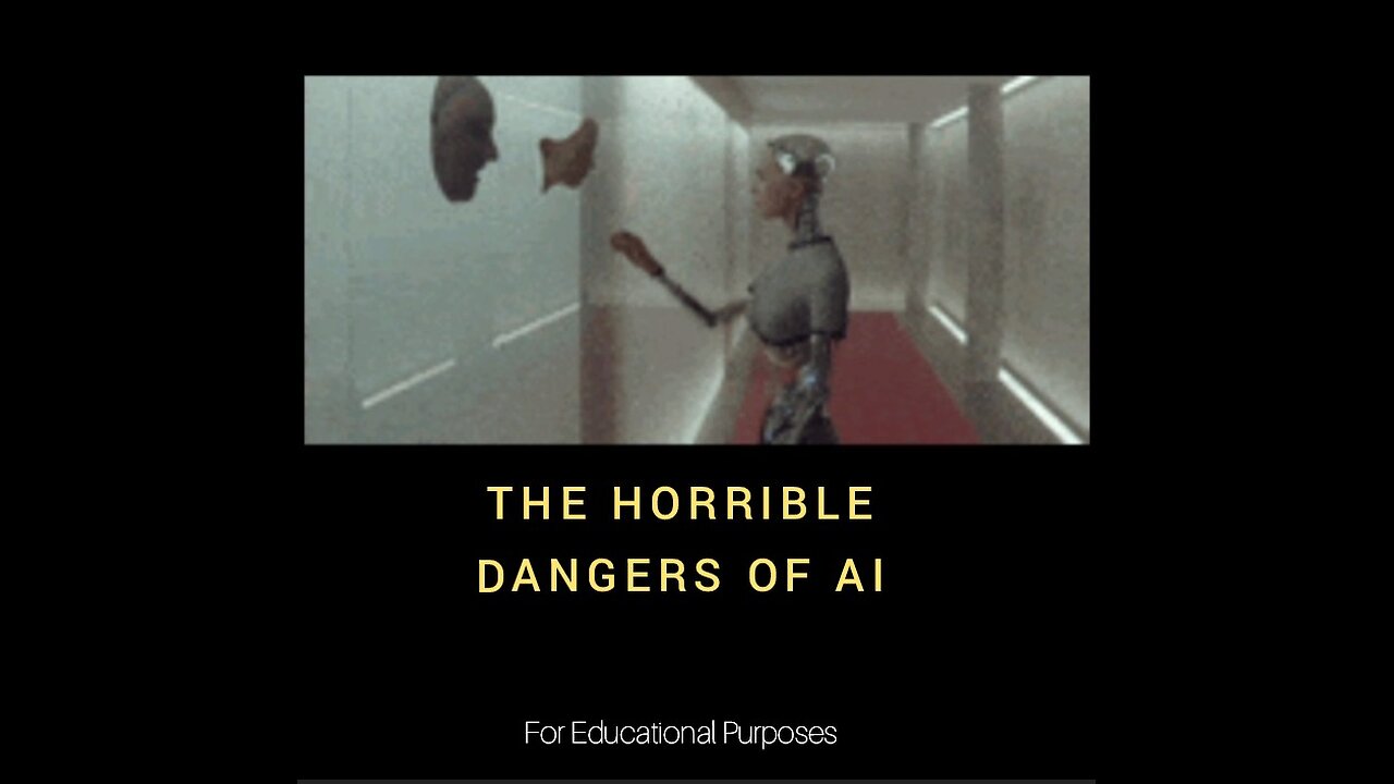 THE HORRIBLE DANGERS OF AI