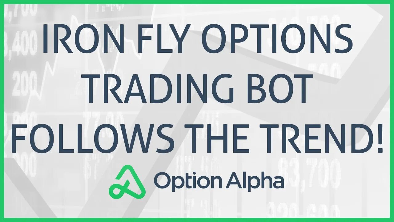 Trading Iron Fly Option Spreads During A Trend Reversal - Bot Trading With Option Alpha!