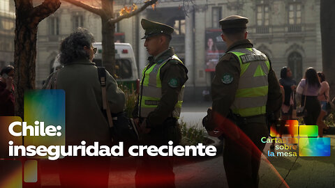 Chile: inseguridad creciente