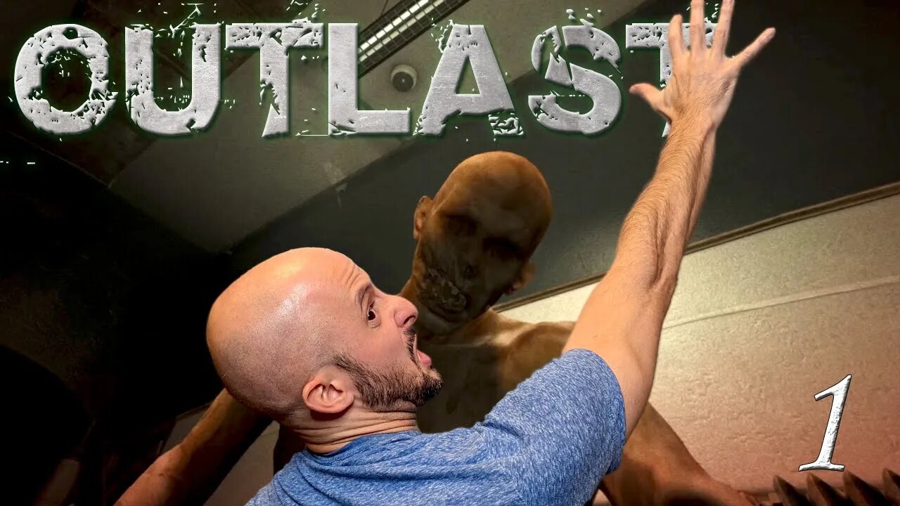 Welcome to the Asylum of Terror | Outlast - Part 1