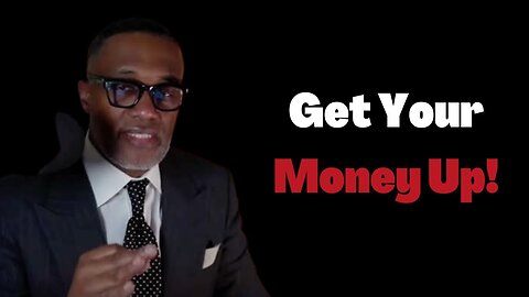 Kevin Samuels | Get Your Money Up! (MUST WATCH)