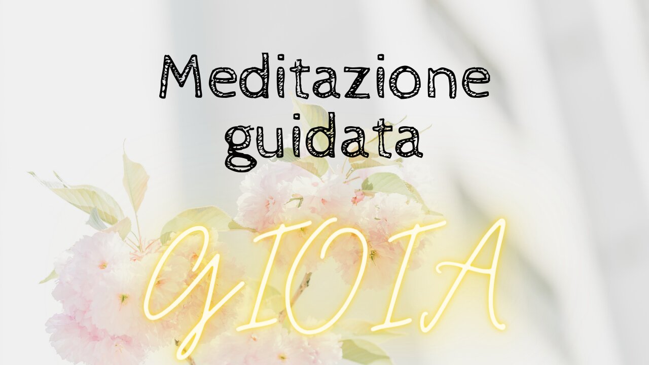 MEDITAZIONE GUIDATA, Come essere sempre nella gioia.