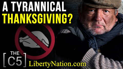 A Tyrannical Thanksgiving? – Conservative Five TV