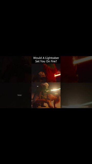 Would A Lightsaber Set You On Fire?