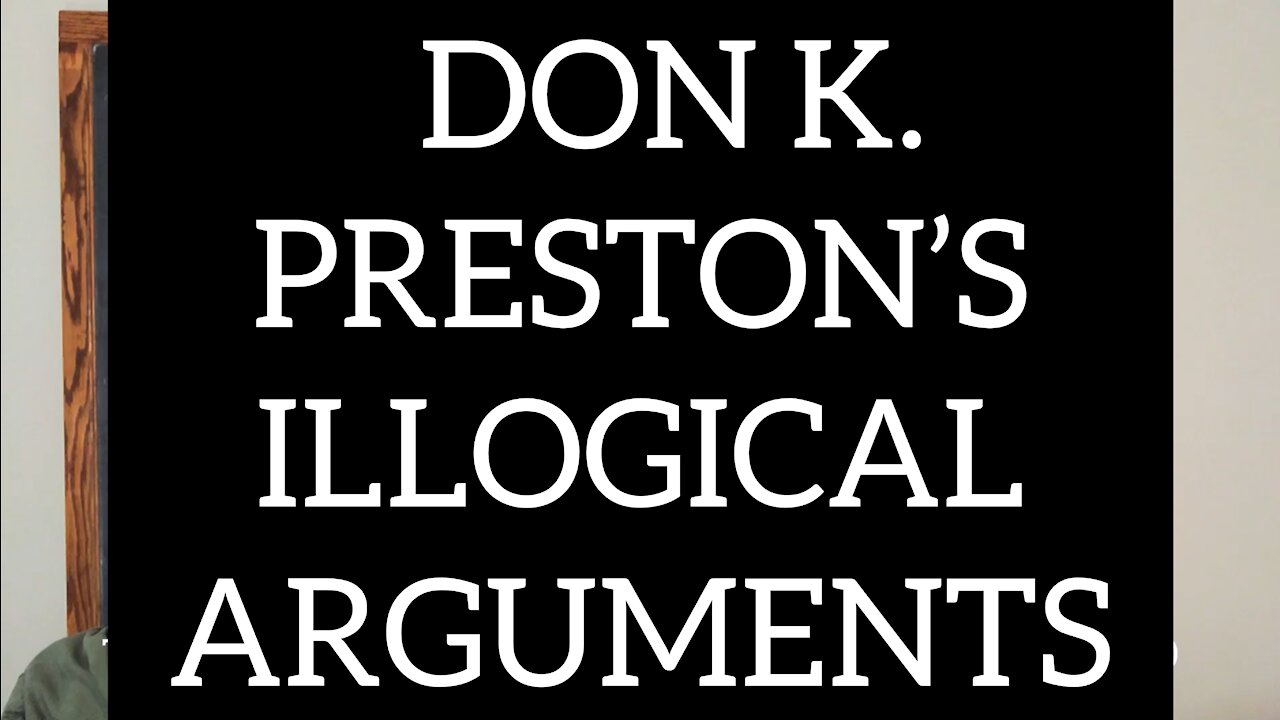 Don Preston’s ILLOGICAL arguments