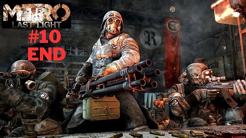 Metro last light gameplay full Part 10 END