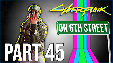 Cyberpunk 2077 on 6th Street Part 45