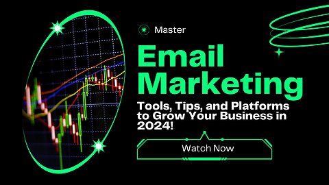 Master Email Marketing: Tools, Tips, and Platforms to Grow Your Business in 2024!