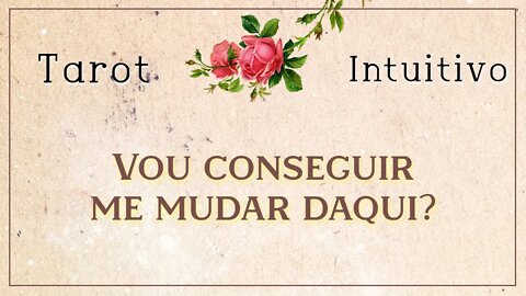 🏠 VOU CONSEGUIR ME MUDAR DESSA CASA/APARTAMENTO? | TAROT INTUITIVO