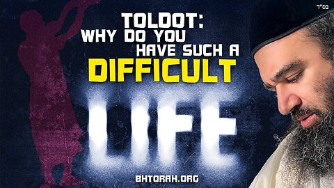 TOLDOT: Why Do You Have Such A Difficult Life? | STUMP THE RABBI (221)