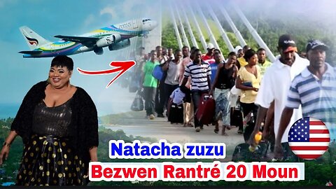 Bòn Nouvèl/Natacha Zuzu Ap Rantré 20 Moun Etazini Preparé Paspò Nou Presé Présé