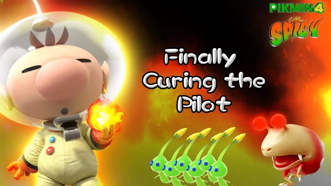 Pikmin 4 Ultra Spicy: Finally Curing the Pilot