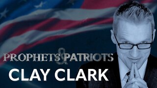 Prophets and Patriots - Episode 10 with Clay Clark