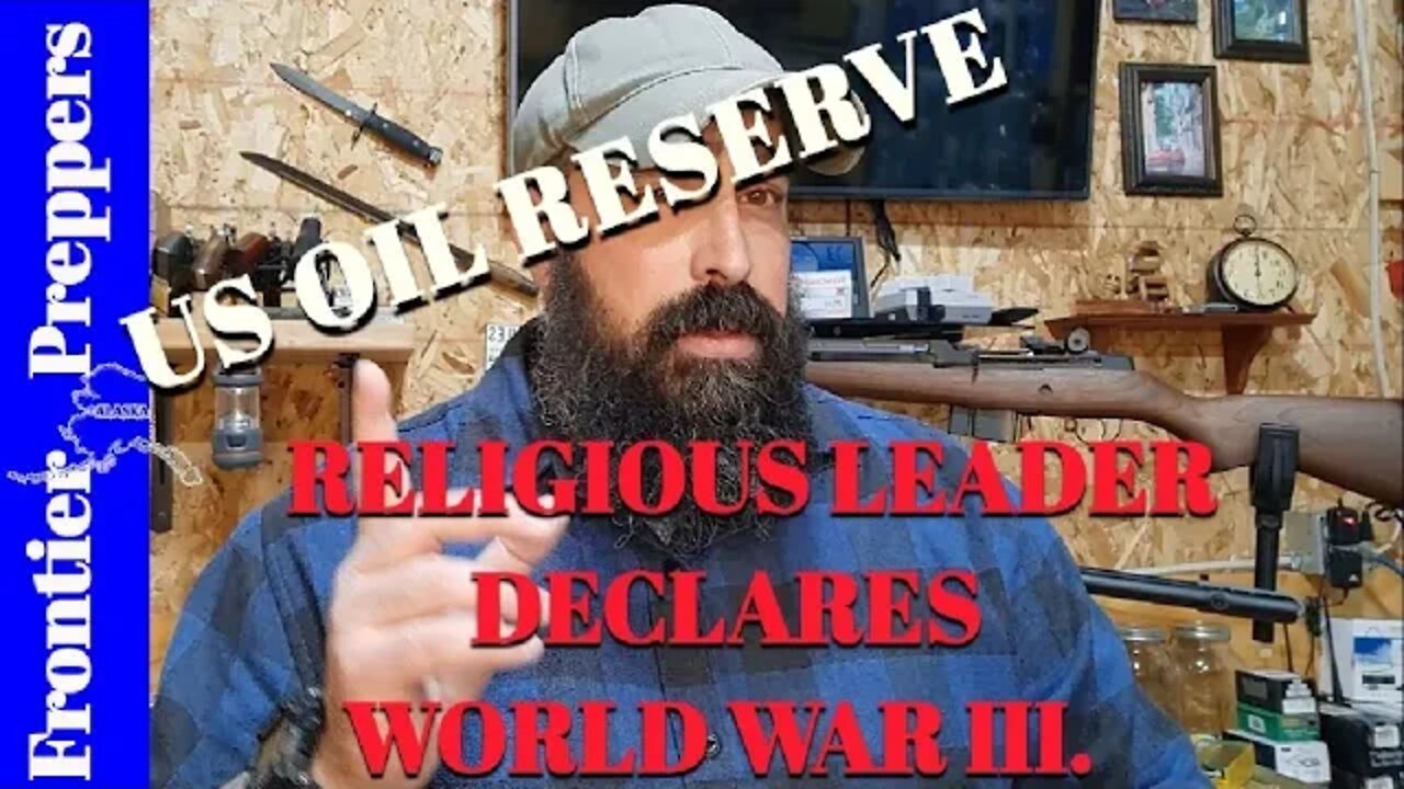 RELIGIOUS LEADER DECLARES WORLD WAR III - U.S OIL RESERVE