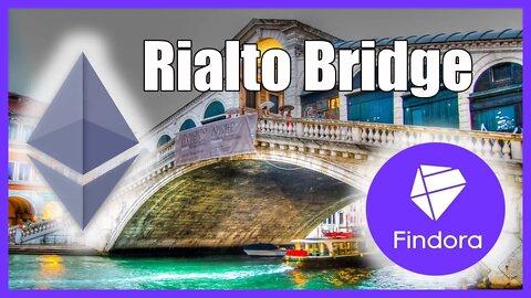 Findora Ecosystem Highlight - Rialto Bridge - Bridging Ethereum, Binance, and Polygon