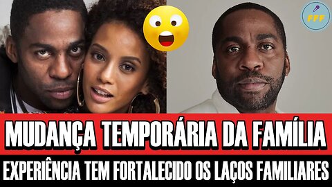 Lázaro Ramos explica a mudança temporária da família para o Copacabana Palace