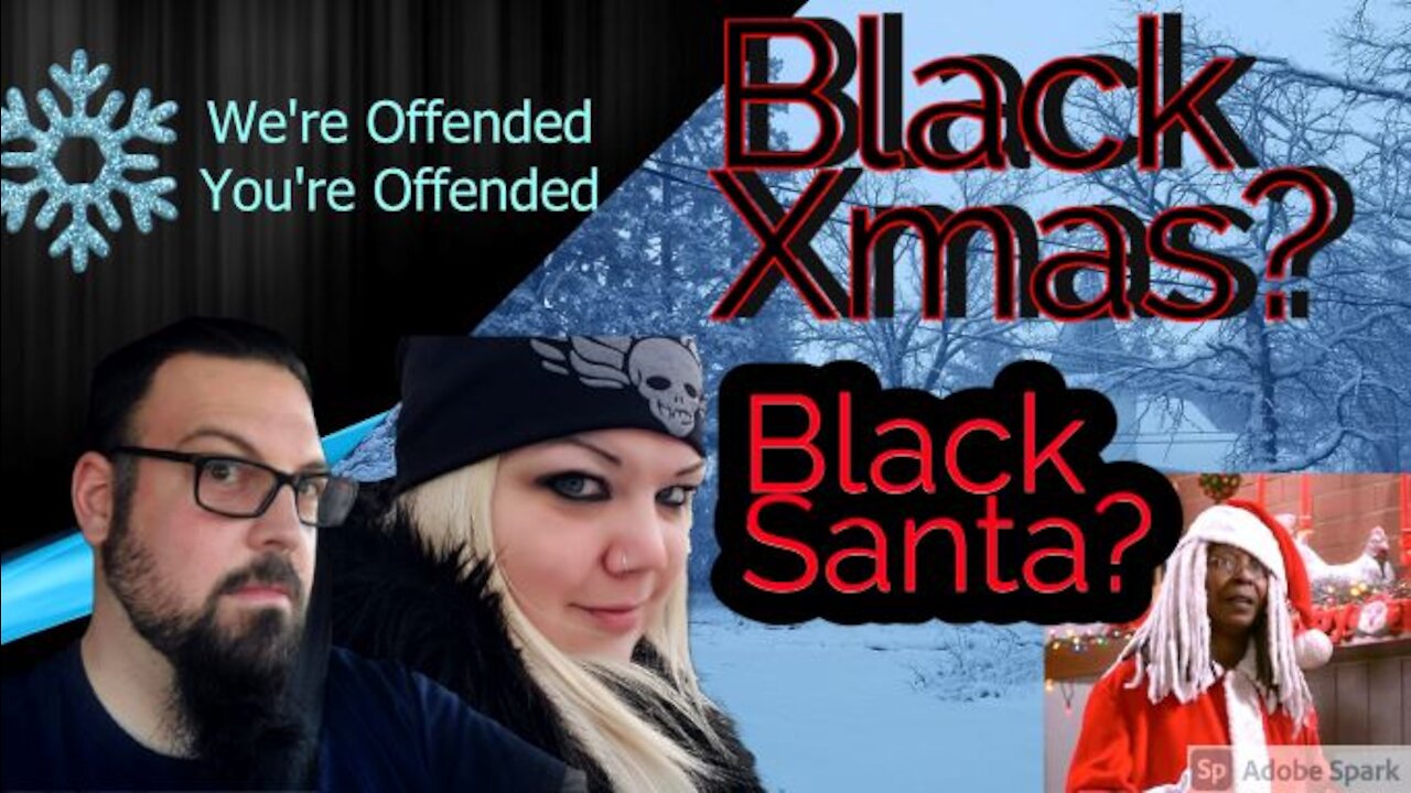 Ep#53 Black Santa | We’re Offended You’re Offended PodCast