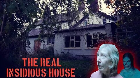 THE REAL INSIDIOUS HOUSE