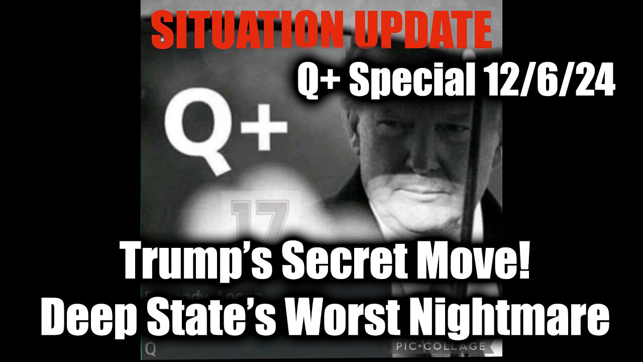 Situation Update 12/6/24 - Trump’s Secret Move! Deep State’s Worst Nightmare | GESARA Update