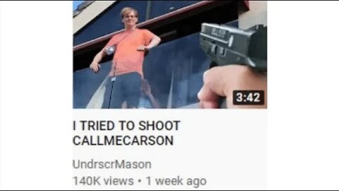 I TRIED TO SHOOT CALLMECARSON (UndrscrMason reupload)