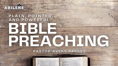 Plain, Pointed, & Powerful Bible Preaching | Pastor Avery Barney