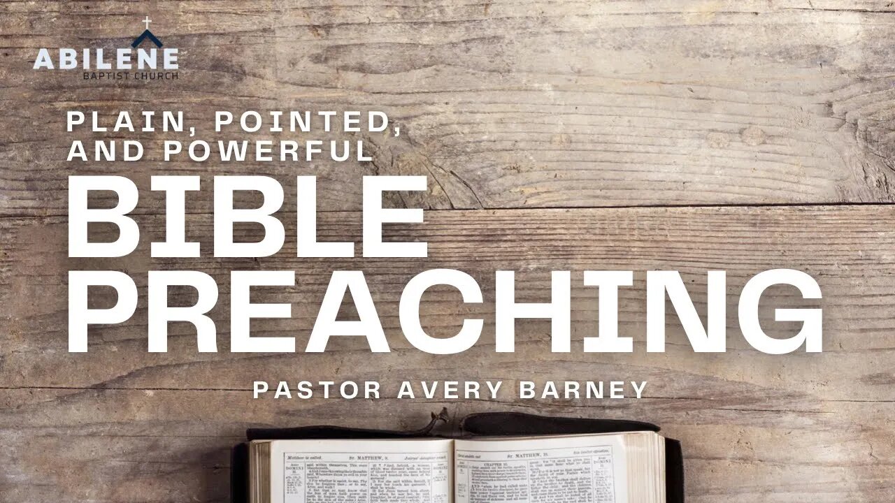 Plain, Pointed, & Powerful Bible Preaching | Pastor Avery Barney