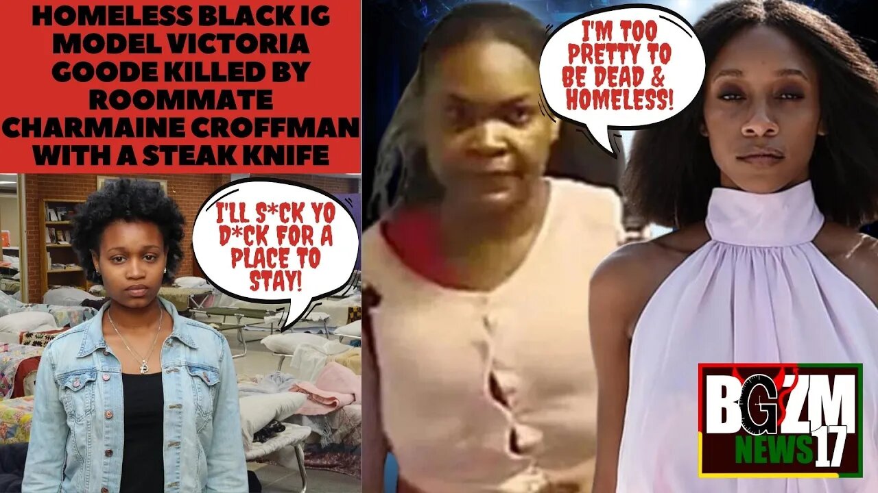 Homeless Black IG Model Victoria Goode Killed By Roommate Charmaine Croffman With A Steak Knife