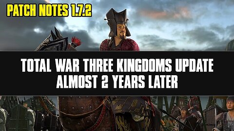 Total War Three Kingdoms Update, Almost 2 Years Later