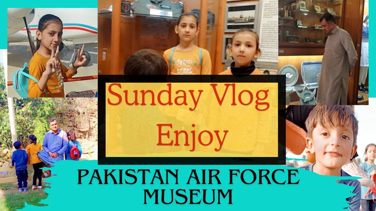 My Sunday Vlog Day Enjoying With Family And kinzaMuskan Saqiba Pakistan Air Force Museum، PAF