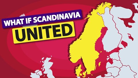 What if Scandinavia United How Powerful Would It Be