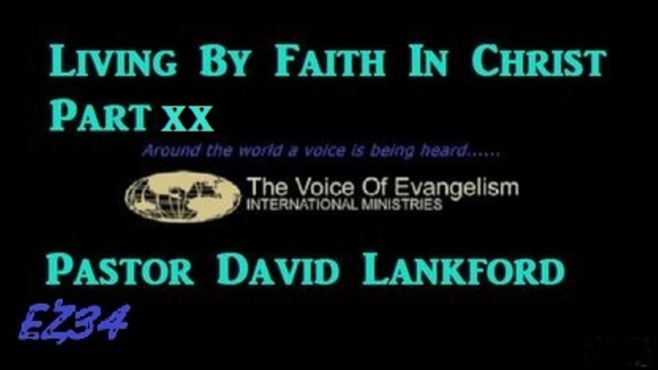 8/23/2022-Living-By-Faith-In-Christ-Pt.XX_David Lankford