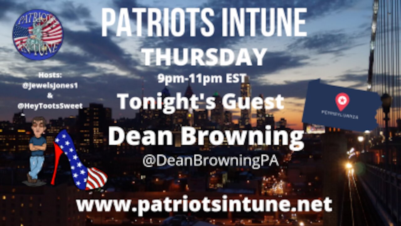 PATRIOTS IN TUNE Show #299: DEAN N. BROWNING #PA / csspac.com 2/4/2021