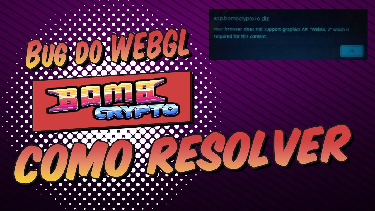 Bombcrypto Bug do Webgl Como Resolver pelos Navegadores Google Chrome, Firefox e Brave.