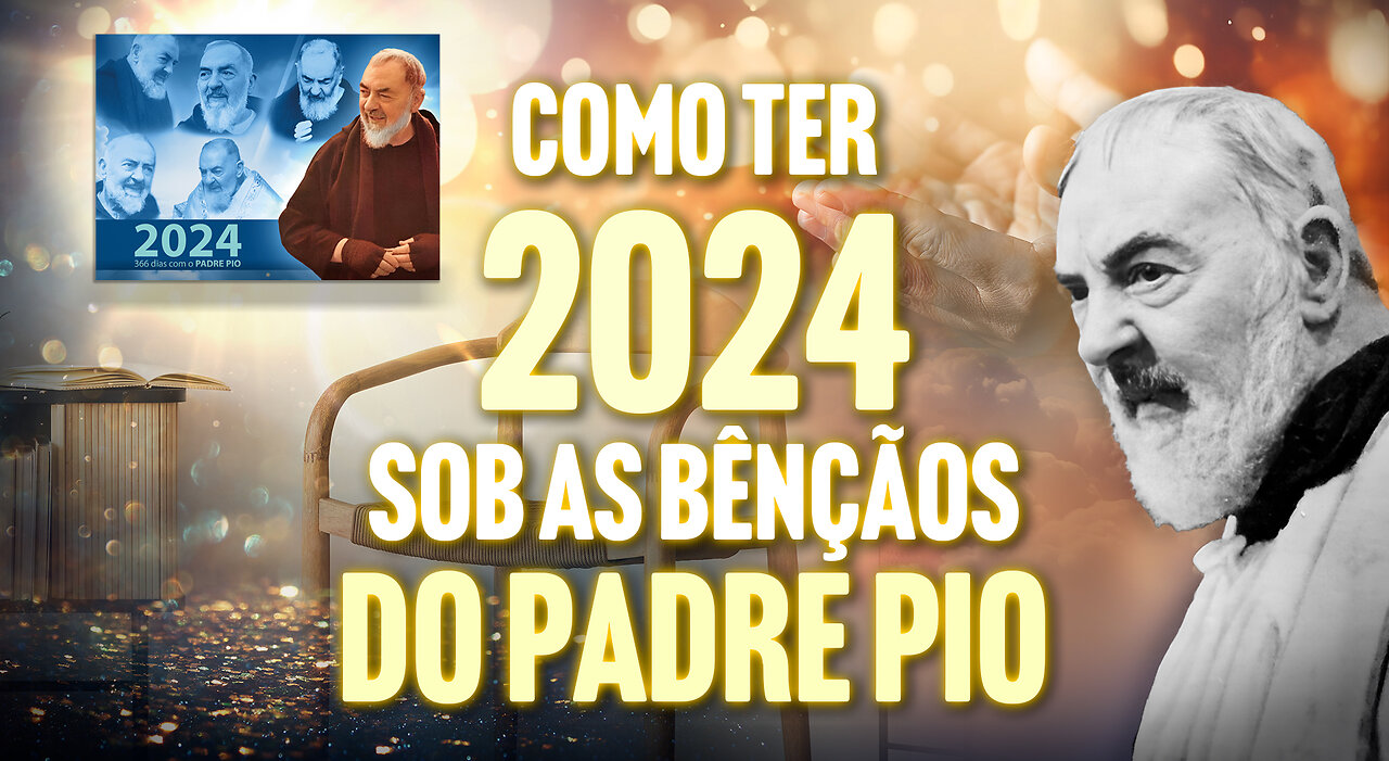 Como ter 2024 Sob as Bênçãos do Padre Pio