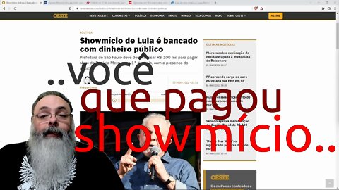 Pode isso, TSE? SHOWMÍCIO flopado de lula foi BANCADO PELA PREFEITURA