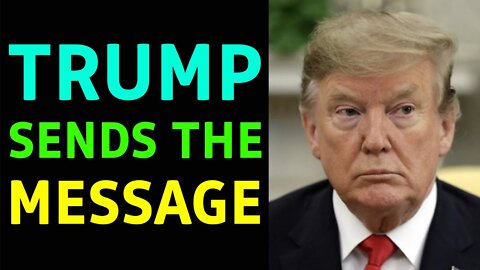 TRUMP SENDS THE MESSAGE, IT'S TIME, DEFINE RENEGADE - TRUMP NEWS