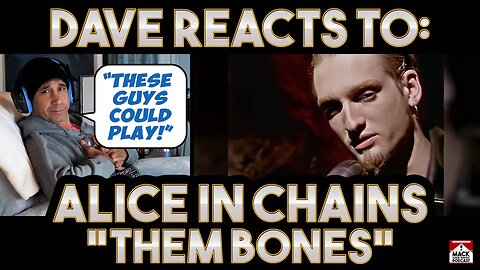 Dave's Reaction: Alice In Chains — Them Bones