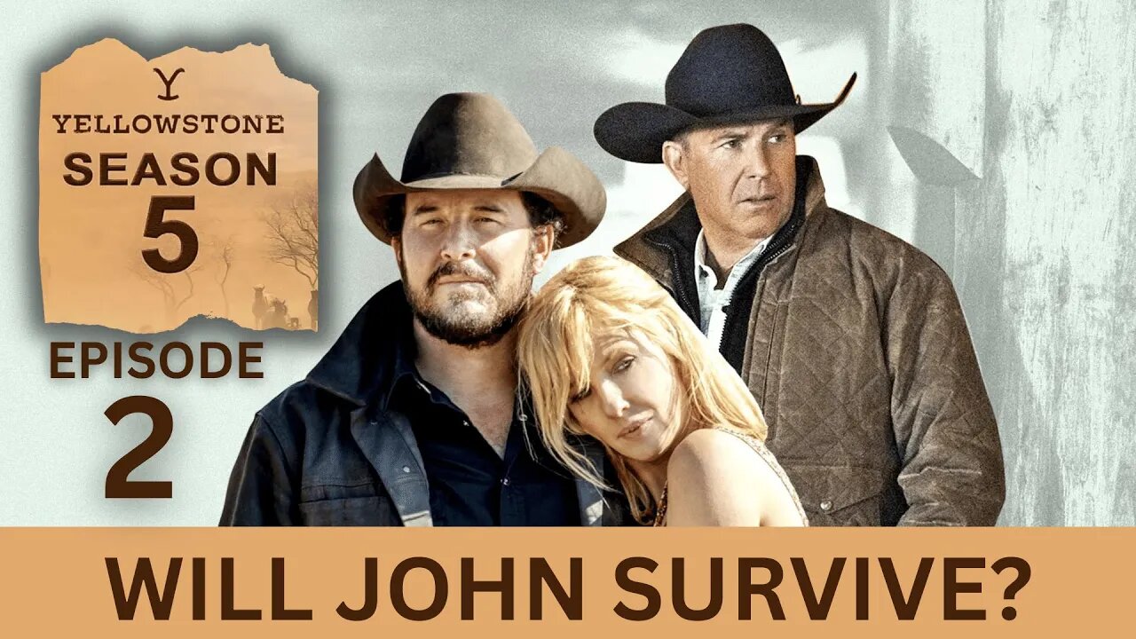 Yellowstone S5 E2 - WILL JOHN MAKE IT OUT OF SEASON 5 ALIVE? (RECAP)