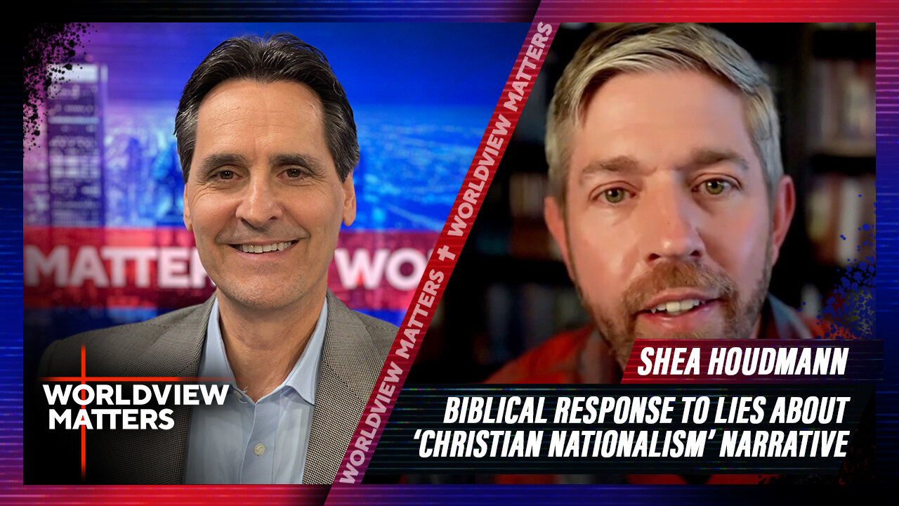 Shea Houdmann: Biblical Response To Lies About ‘Christian Nationalism’ Narrative