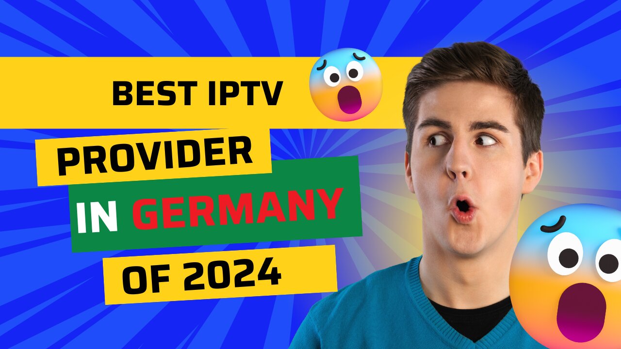 the best iptv provider in GERMANY of 2024