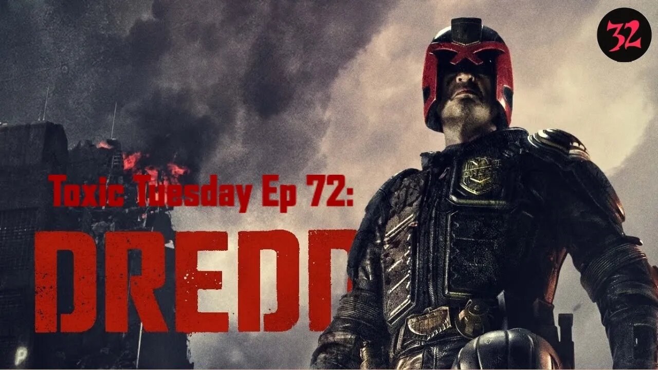 Toxic Tuesday Ep 72: Dredd