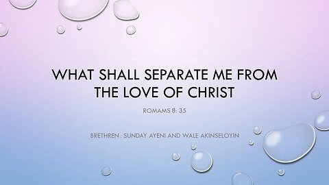 What Shall seperate me from the love of christ