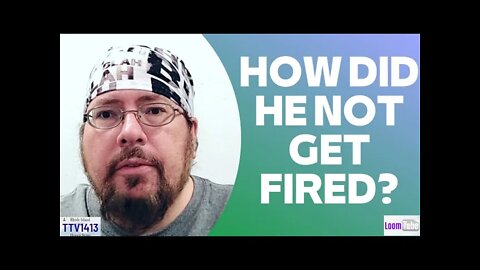 HOW DID HE NOT GET FIRED? - 110421 TTV1413