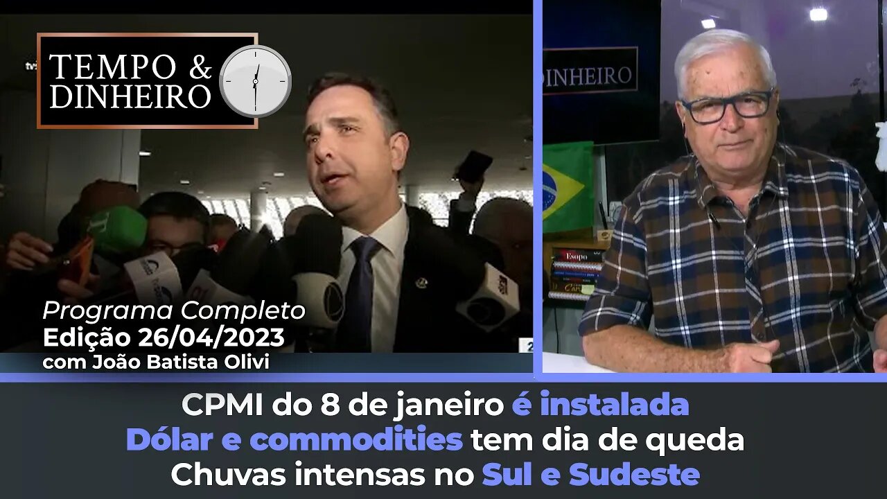 CPMI do 8 de janeiro é instalada. Dólar tem dia de queda. Chuvas intensas no Sul e Sudeste