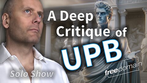 A DEEP CRITIQUE OF UPB!