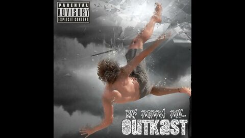 BiG PoPPa PiLL - OuTkAsT