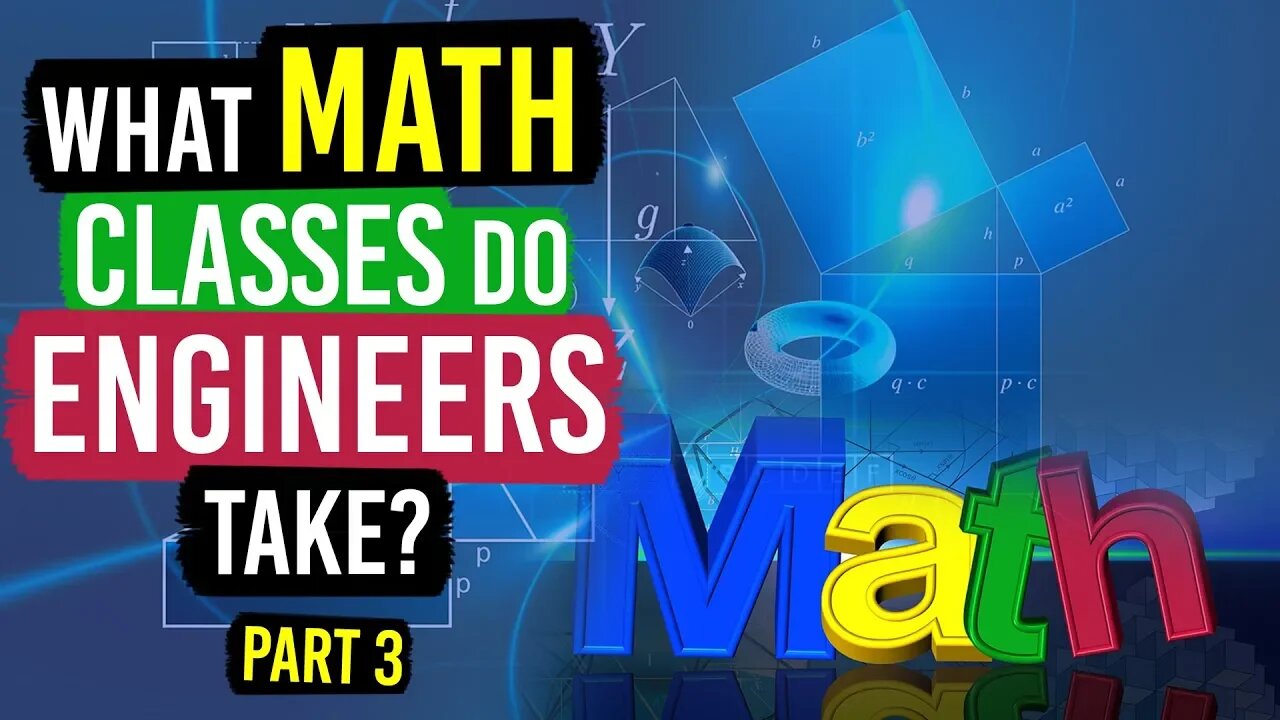 What Math Classes do Engineers (and Physics Majors) Take? (Part 3)