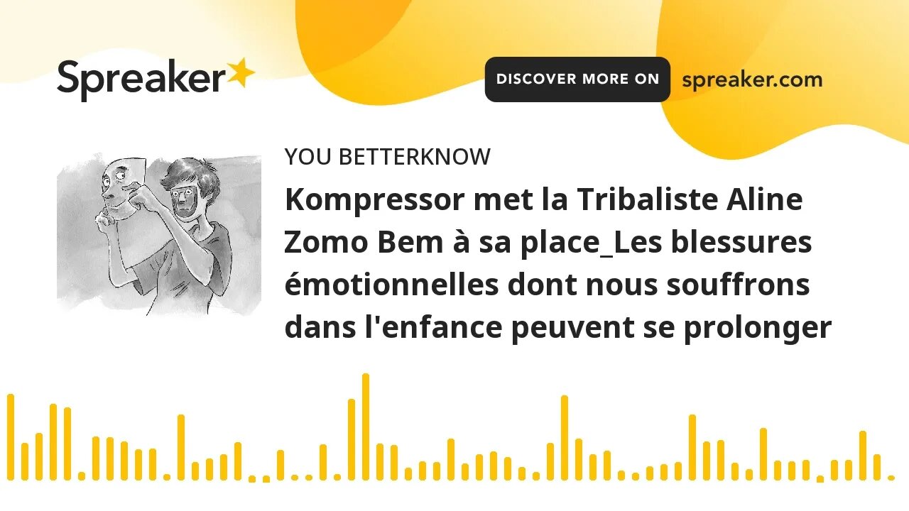 Kompressor met la Tribaliste Aline Zomo Bem à sa place_Les blessures émotionnelles dont nous souffro