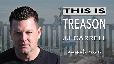 JJ Carrell, This Is Treason - With Awake To Truth