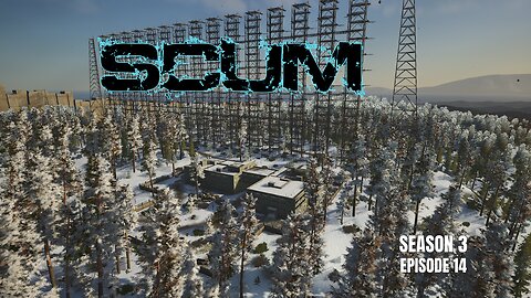 SCUM v0.95 | SP | S3 Ep.14 | It's Time to Head North